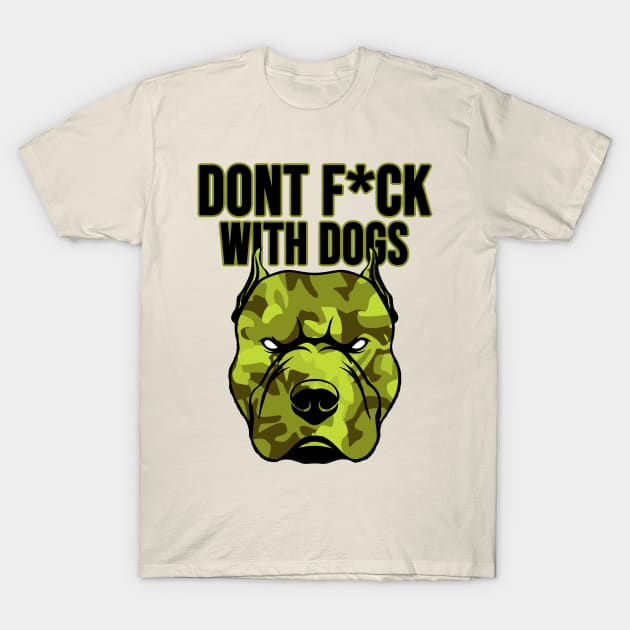 Dog Owner Gift, Dont Fuck With Dogs, Dog T-Shirt by Jakavonis